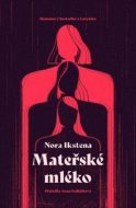 Mateřské mléko - Nora Ikstenová - cena, srovnání