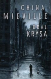 Král Krysa - China Miéville