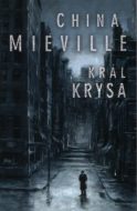 Král Krysa - China Miéville - cena, srovnání