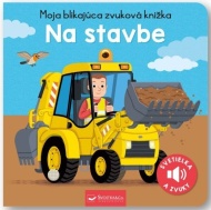 Na stavbe - Moja blikajúca zvuková knižka - cena, srovnání