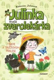 Julinka - malá zverolekárka 12 - Tábor v dažďovom pralese