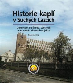 Historie kaplí v Suchých Lazcích