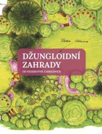 Džungloidní zahrady od Nezkrotné zahradnice