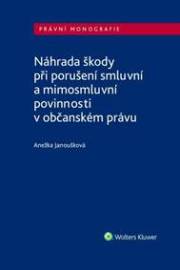 Náhrada škody při porušení smluvní a mimosmluvní povinnosti v občanském právu