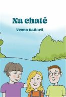 Na chatě - Kaňová Yvona - cena, srovnání