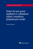 Právo EU pro praxi: Aplikační a výkladová úskalí v kontextu případových studií - cena, srovnání