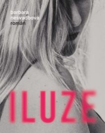 Iluze - Barbara Nesvadbová