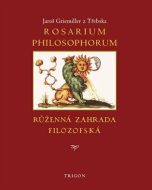 Rosarium philosophorum / to jest Růženná zahrada filosofská - cena, srovnání