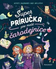 Super príručka pre malé čarodejnice