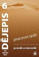 Dějepis 6 pro základní školy Pravěk a starověk Pracovní sešit - cena, srovnání