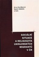 Sociální situace a religiozita ukrajinských migrantů v ČR - cena, srovnání