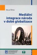 Mediální integrace národa v době globalizace - cena, srovnání