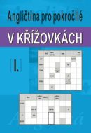 Angličtina pro pokročilé v křížovkách I. - cena, srovnání