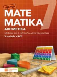 Hravá matematika 7 - učebnice 1. díl (aritmetika)