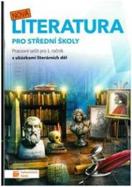 Nová literatura pro 1. ročník SŠ - pracovní sešit