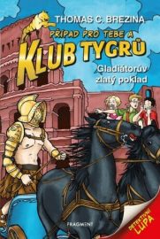 Klub Tygrů - Gladiátorův zlatý poklad