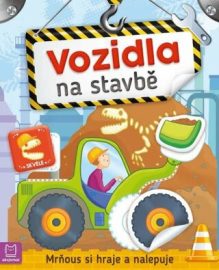 Vozidla na stavbě - Mrňous si hraje a nalepuje