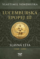 Lucemburská epopej III - Slavná léta (1348-1355) - cena, srovnání