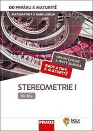 Matematika s nadhledem od prváku k maturitě 10 Stereometrie I