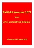 Pařížská komuna 1871 Neboli první socialistická diktatura - cena, srovnání