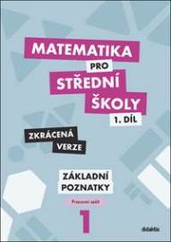 Matematika pro střední školy 1.díl Zkrácená verze