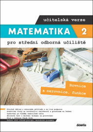 Matematika 2 pro střední odborná učiliště učitelská verze