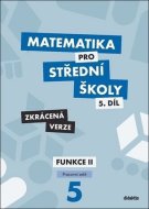 Matematika pro střední školy 5.díl Zkrácená verze - cena, srovnání