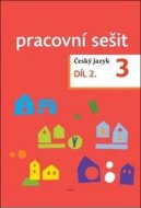 Český jazyk 3. ročník Pracovní sešit 2. díl - cena, srovnání