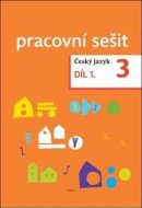 Český jazyk 3. ročník Pracovní sešit 1. díl - cena, srovnání