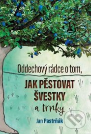 Oddechový rádce o tom, jak pěstovat švestky