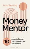 Money Mentor: 10 essential steps to do your future self a favour - cena, srovnání