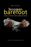 Fenomén barefoot - Rozhovory s osobnostmi, které propadly kouzlu barefoot - cena, srovnání