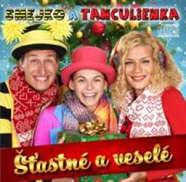 Smejko a Tanculienka: Štastné a veselé - CD