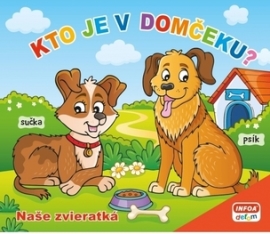 Kto je v domčeku? Naše Zvieratká