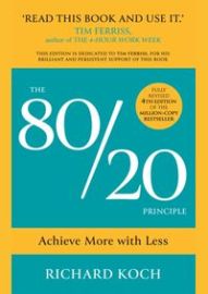 The 80/20 Principle : Achieve More with Less