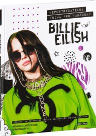 Billie Eilish: Nepostradatelná kniha pro fanoušky