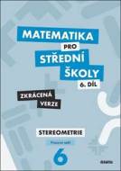 Matematika pro střední školy 6.díl Zkrácená verze - cena, srovnání