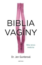 Biblia vagíny - Mýty verzus medicína