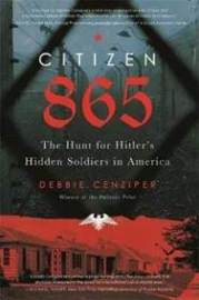 Citizen 865: The Hunt for Hitler's Hidden Soldiers in America