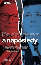 Po druhý raz a naposledy alebo Mierové rozdelenie  Československa