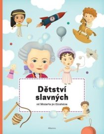 Dětství slavných od Mozarta po Einsteina