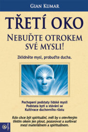 Třetí oko - Nebuďte otrokem své mysli!