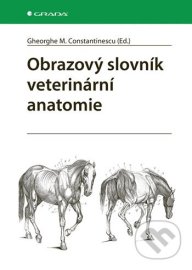 Obrazový slovník veterinární anatomie - Gheorghe Constantinescu