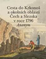 Cesta do Krkonoš a okolních oblastí Čech a Slezska v roce 1796 - cena, srovnání