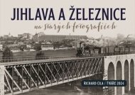 Jihlava a železnice na starých fotografiích - cena, srovnání