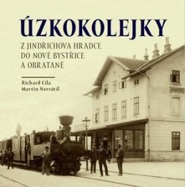 Úzkokolejky z Jindřichova Hradece do Nové Bystřice a Obrateně