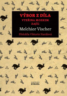 Výbor z díla - Vischer Melchior - cena, srovnání