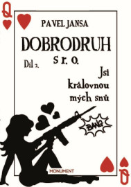 Dobrodruh s r. o. 2 - Jsi královnou mých snů