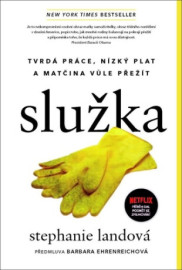 Služka - Tvrdá práce, nízký plat a matčina vůle přežít