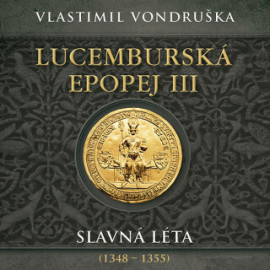 Lucemburská epopej III - audiokniha